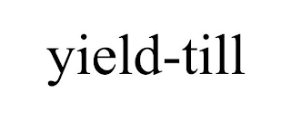 YIELD-TILL