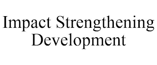 IMPACT STRENGTHENING DEVELOPMENT