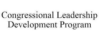 CONGRESSIONAL LEADERSHIP DEVELOPMENT PROGRAM