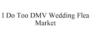 I DO TOO DMV WEDDING FLEA MARKET