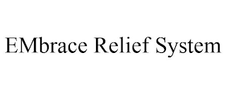 EMBRACE RELIEF SYSTEM