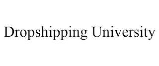 DROPSHIPPING UNIVERSITY