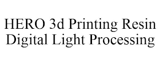 HERO 3D PRINTING RESIN DIGITAL LIGHT PROCESSING