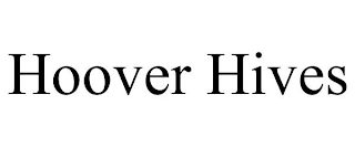 HOOVER HIVES