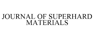 JOURNAL OF SUPERHARD MATERIALS