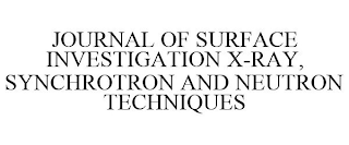 JOURNAL OF SURFACE INVESTIGATION X-RAY, SYNCHROTRON AND NEUTRON TECHNIQUES