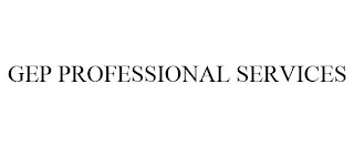 GEP PROFESSIONAL SERVICES