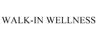 WALK-IN WELLNESS