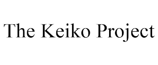 THE KEIKO PROJECT