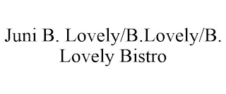 JUNI B. LOVELY/B.LOVELY/B. LOVELY BISTRO