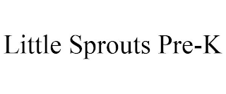 LITTLE SPROUTS PRE-K