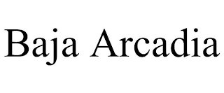 BAJA ARCADIA