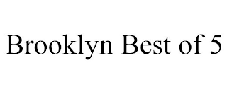 BROOKLYN BEST OF 5