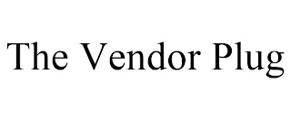 THE VENDOR PLUG