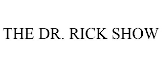 THE DR. RICK SHOW