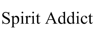 SPIRIT ADDICT