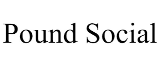 POUND SOCIAL