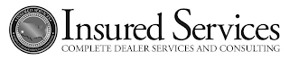 INSURED SERVICES COMPLETE DEALER SERVICES AND CONSULTING INSURED SERVICES COMPLETE DEALER SERVICES AND CONSULTING