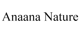 ANAANA NATURE