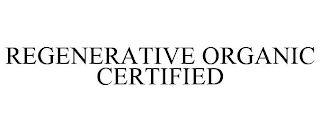 REGENERATIVE ORGANIC CERTIFIED