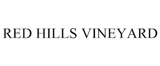 RED HILLS VINEYARD