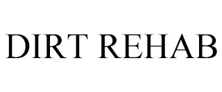 DIRT REHAB