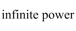 INFINITE POWER