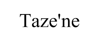 TAZE'NE