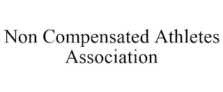 NON COMPENSATED ATHLETES ASSOCIATION