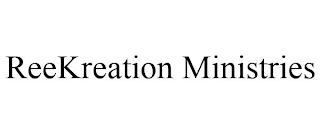 REEKREATION MINISTRIES