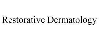 RESTORATIVE DERMATOLOGY