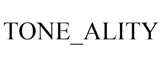 TONE_ALITY