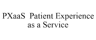 PXAAS PATIENT EXPERIENCE AS A SERVICE