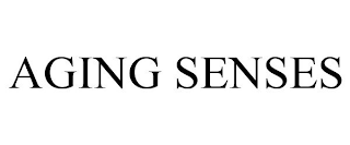 AGING SENSES