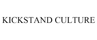 KICKSTAND CULTURE