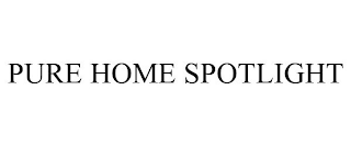 PURE HOME SPOTLIGHT