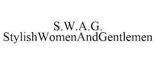 S.W.A.G. STYLISHWOMENANDGENTLEMEN