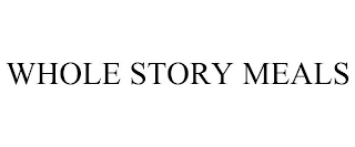 WHOLE STORY MEALS