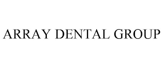 ARRAY DENTAL GROUP