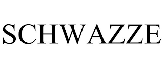 SCHWAZZE