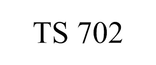 TS 702