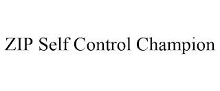 ZIP SELF CONTROL CHAMPION