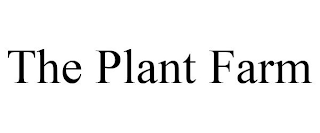 THE PLANT FARM