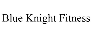 BLUE KNIGHT FITNESS