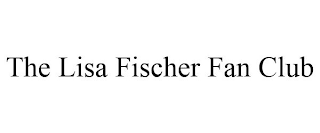 THE LISA FISCHER FAN CLUB