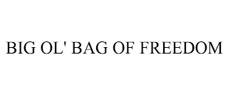 BIG OL' BAG OF FREEDOM