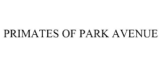 PRIMATES OF PARK AVENUE