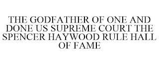 THE GODFATHER OF ONE AND DONE US SUPREME COURT THE SPENCER HAYWOOD RULE HALL OF FAME