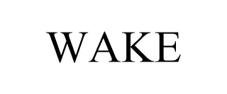 WAKE