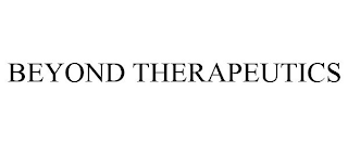 BEYOND THERAPEUTICS